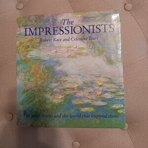 The Impressionists by Robert Katz & Celestine Dars / Hardcover /Art / Excellent